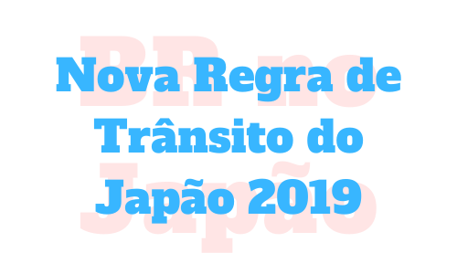 Nova regra de transito Japao 2019