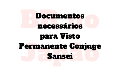 Visto Permanente Conjuge Sansei