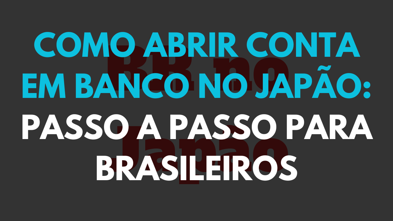 como abrir conta em banco no japão