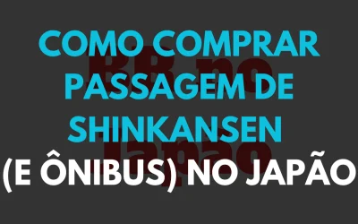Como Comprar Passagem de Shinkansen (e Ônibus) no Japão