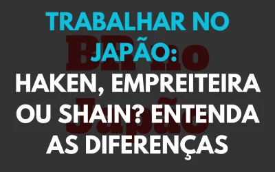 Trabalhar no Japão: Haken, Empreiteira ou Shain? Entenda as Diferenças